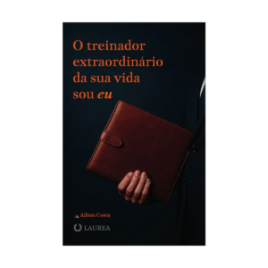 O Treinador extraordinário da sua vida sou eu
