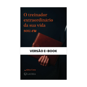 E-book - O Treinador extraordinário da sua vida sou eu
